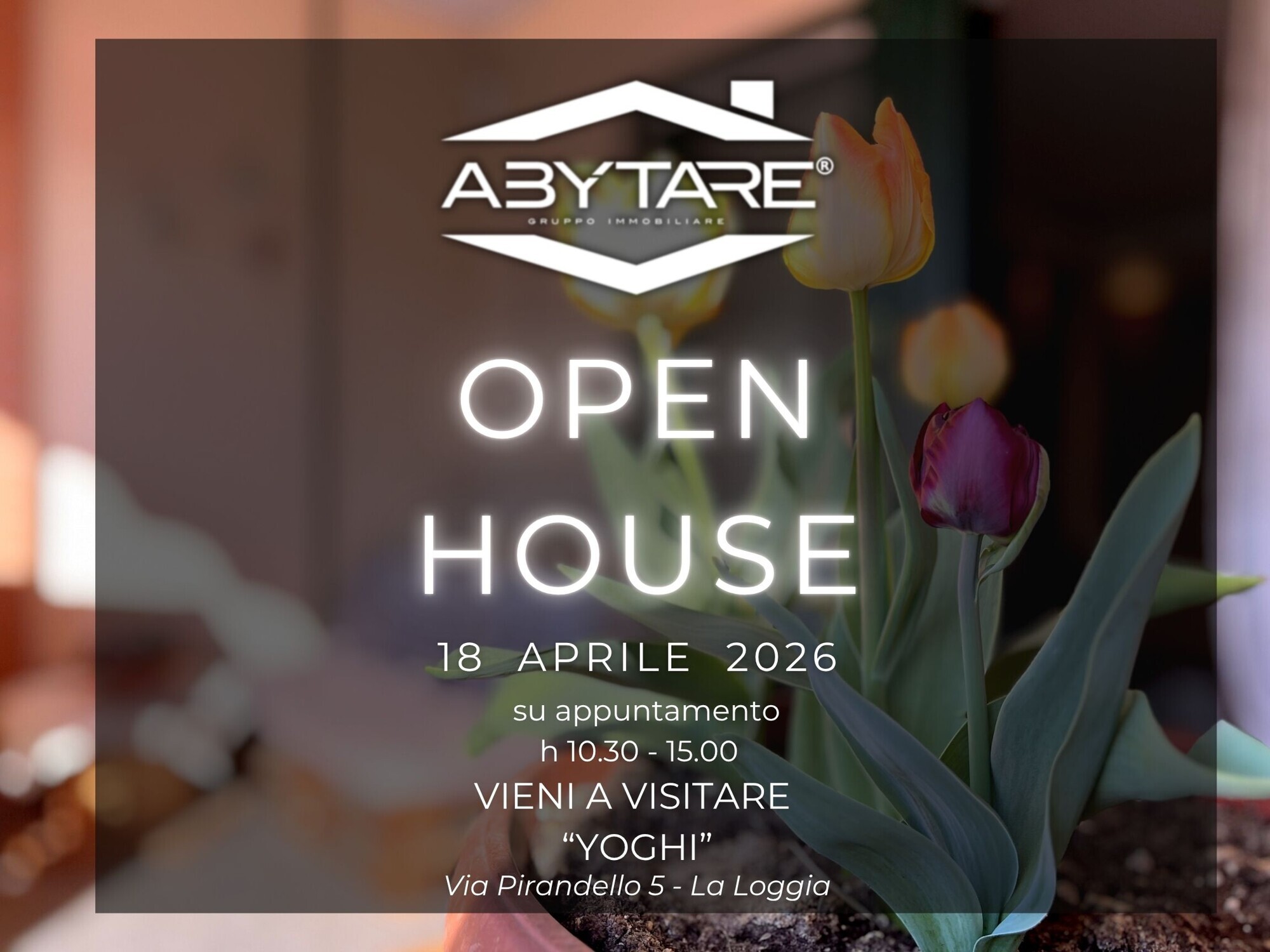 La tua casa Abytare..
OPEN HOUSE  18 APRILE 2026 
...